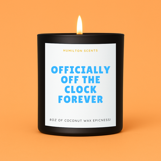 Officially Off the Clock Forever Candle – Funny Retirement Gift, Coworker Leaving Gift, Humorous, Scented